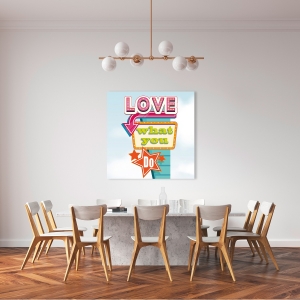 Wall art print and canvas. Steven Hill, Love what you do